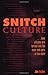 Snitch Culture: How Citizens are Turned into the Eyes and Ears of the State