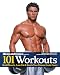 101 Workouts: Build Muscle, Lose Fat & Reach Your Fitness Goals Faster