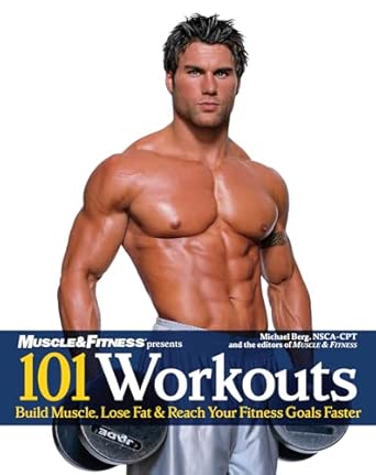 101 Workouts For Men: Build Muscle, Lose Fat & Reach Your Fitness Goals Faster book cover