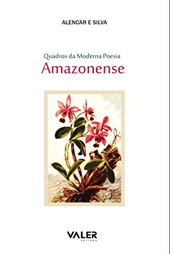 Quadros da moderna poesia amazonense: