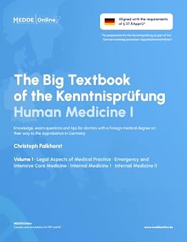 The Big Textbook of the Kenntnisprüfung Human Medicine I: Legal Aspects of Medical Practice, Emergency and Intensive Care Medicine, Internal Medicine