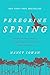Peregrine Spring: A Master Falconer's Extraordinary Life with Birds of Prey