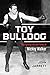 Toy Bulldog: The Fighting Life and Times of Mickey Walker