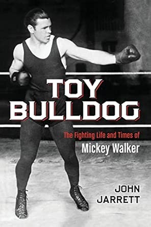 Toy Bulldog: The Fighting Life and Times of Mickey Walker book cover