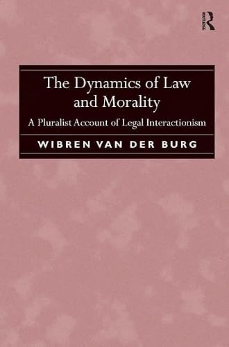 The Dynamics of Law and Morality: A Pluralist Account of Legal Interactionism