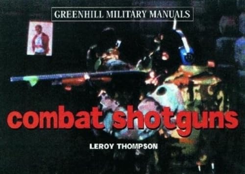 Buy Combat Shotguns (Greenhill Military Manuals) — BookShops.in