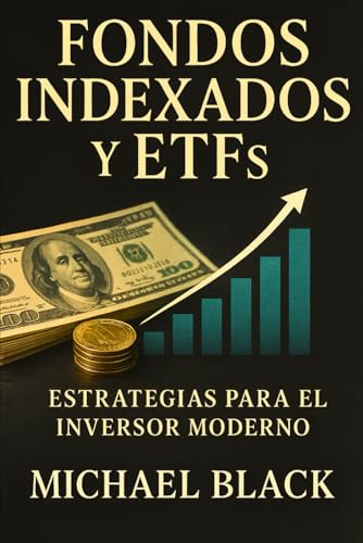 Fondos Indexados y ETFs: Estrategias para el Inversor Moderno