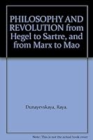 PHILOSOPHY AND REVOLUTION from Hegel to Sartre, and from Marx to Mao B0028GGFMG Book Cover