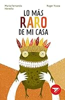 Lo Mas Raro de Mi Casa 8414046207 Book Cover