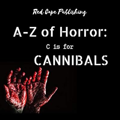 C Is for Cannibals: A to Z of Horror, Book 3