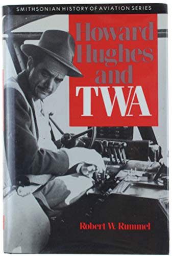 HOWARD HUGHES & TWA (SMITHSONIAN HISTORY OF AVIATION AND SPACEFLIGHT ...