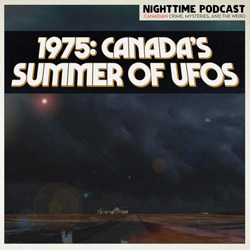 The Summer of UFOs: Canada&rsquo;s 1975 Wave (with Chris Rutkowski) Podcast Por  arte de portada
