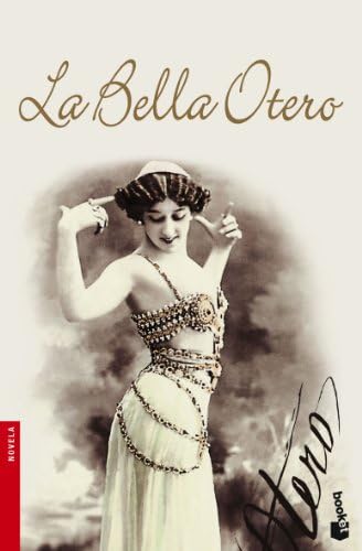La Bella Otero (Novela y Relatos)
