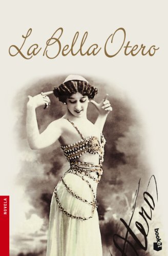 La Bella Otero (Novela y Relatos)
