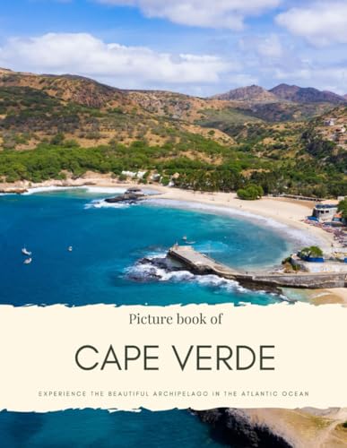 Picture Book of Cape Verde: Experience the Beautiful Archipelago in the Atlantic Ocean (Africa Coffee Table Books)