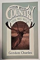 Pigeon River Country: The Big Wild 0802870503 Book Cover