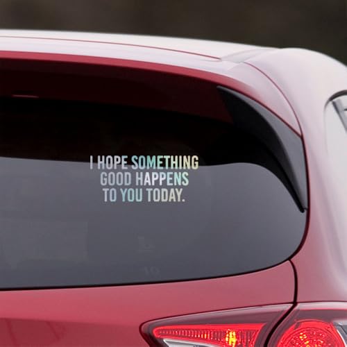 Image of I Hope Something Good Happens to You Today (Hologram) (Set Of 2) Premium Waterproof Vinyl Decal Stickers Laptop Phone Helmet Car Window Bumper Mug Tuber Cup Door Wall