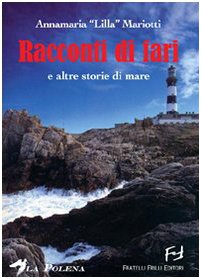 Racconti di fari e altre storie di mare Racconti di fari e altre storie di mare