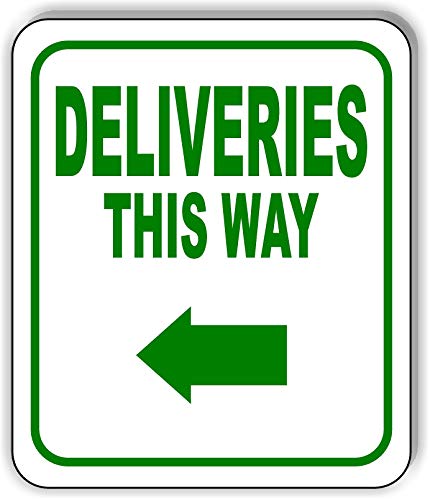DELIVERIES THIS WAY DIRECTIONAL LEFT ARROW GREEN Aluminum Composite Outdoor Sign 20