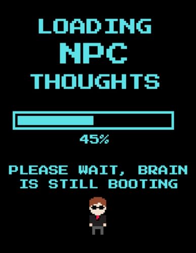 Loading NPC Thoughts - Brain is still loading – Funny Gamer Notebook with Pixel Style Footer Quotes: Retro Gaming Lined Journal with 120 Pages and 20 ... Notebook for Gamers, Students, and Office Use image 2
