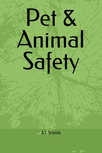 Pet & Animal Safety (The Family & Homes Protection Series)