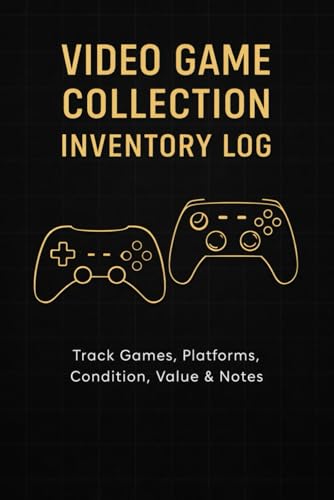 Video Game Collection Inventory Logbook: Track, Value, and Organize Your Disc, Cartridge, and Digital Games