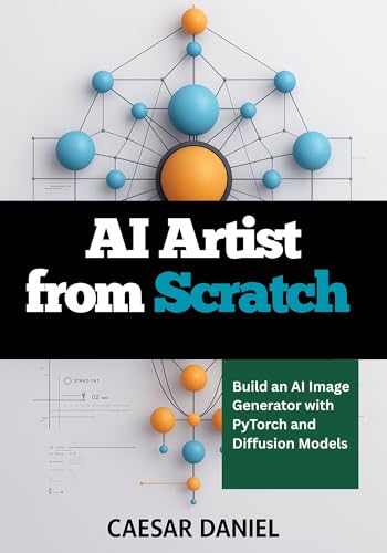 AI Artist from Scratch : Build an AI Image...