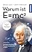 Warum ist E = mc²?: Einsteins berühmte Formel verständlich erklärt Einsteins günstig Kaufen-Warum ist E = mc²?: Einsteins berühmte Formel verständlich erklärt