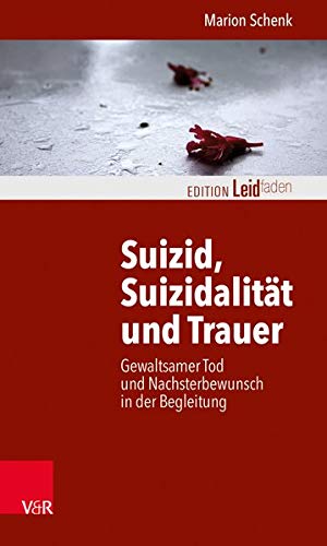 Suizid, Suizidalitat Und Trauer: Gewaltsamer Tod