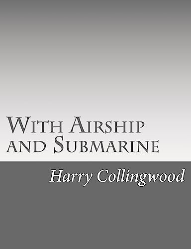 With Airship and Submarine 151473673X Book Cover