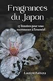 Fragrances du Japon: Petites histoires de l'âme japonaise