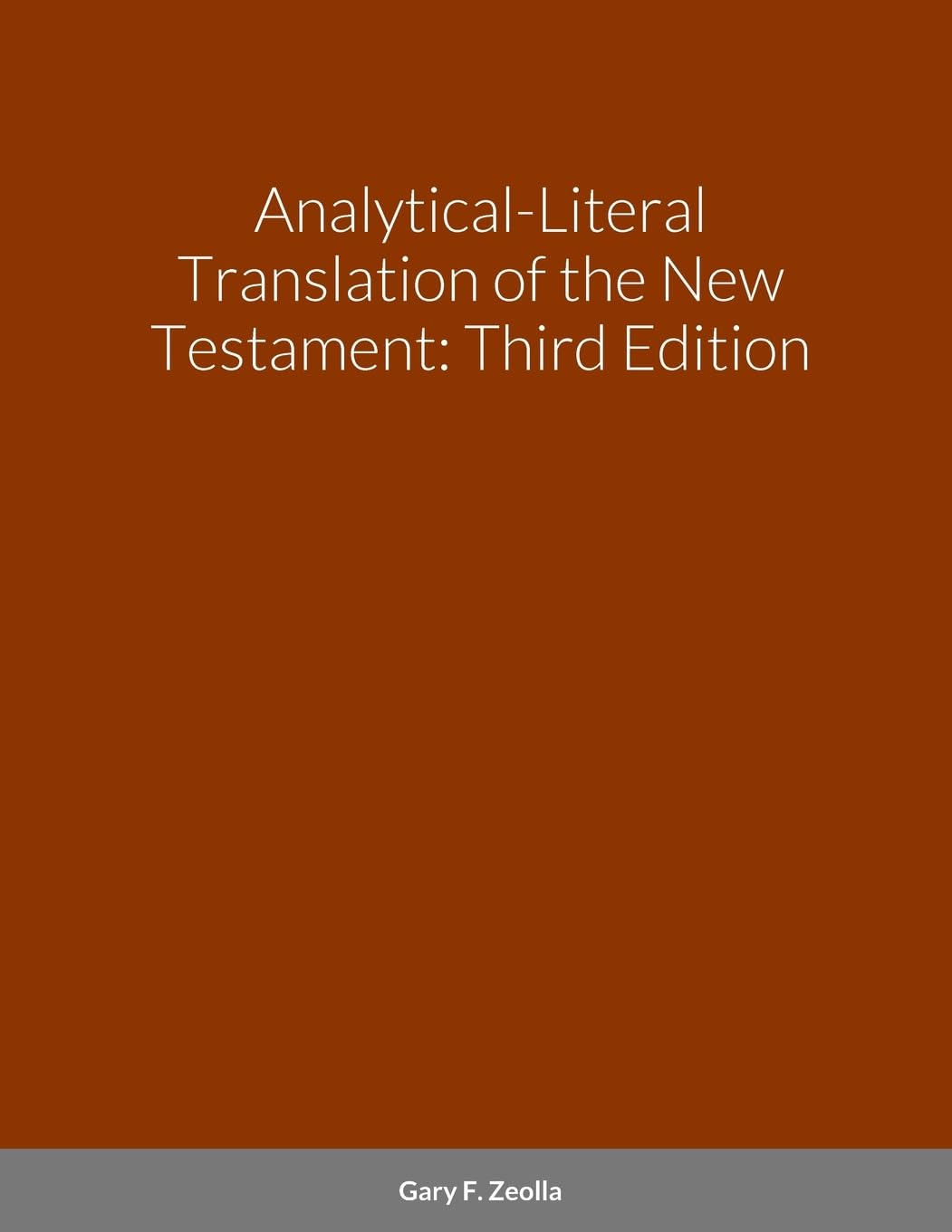 Analytical-Literal Translation of the New Testament: Third Edition