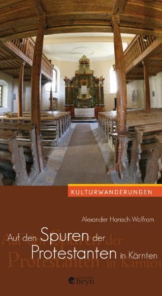 Auf den Spuren der Protestanten in Kärnten (Kulturwanderungen)