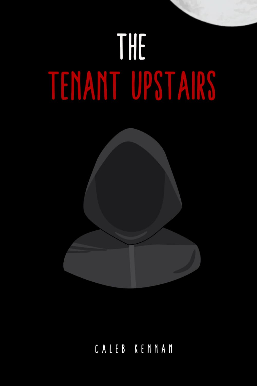 The Tenant Upstairs: A Gripping Psychological Thriller of Secrets and Survival