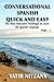 Conversational Spanish Quick and Easy: The Most Innovative and Revolutionary Technique to Learn the Spanish Language. For Beginners, Intermediate, and Advanced Speakers.