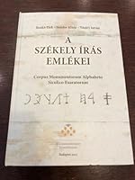 A SZÉKELY ÍRÁS EMLÉKEI / CORPUS MOMENTORUM ALPHABETO SICULICO EXARATORUM 9634162673 Book Cover