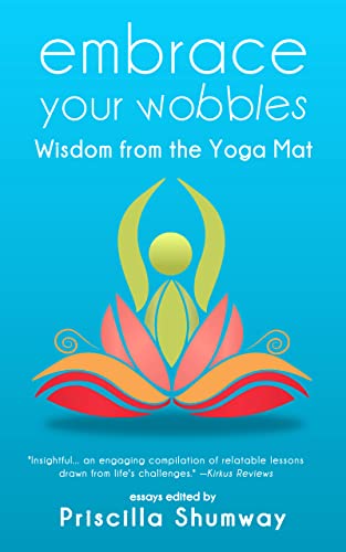 Embrace Your Wobbles: Wisdom from the Yoga Mat