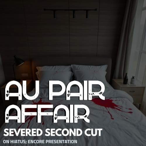 Severed Second Cut: Au Pair Affair