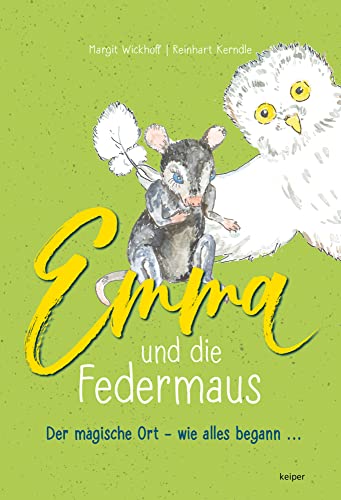Emma und die Federmaus: Der magische Ort – wie alles begann …