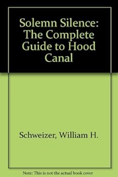 Paperback Solemn Silence: The Complete Guide to Hood Canal Book