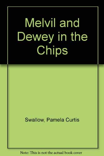 Melvil and Dewey in the Chips 093691503X Book Cover
