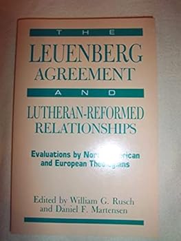 Paperback The Leuenberg Agreement and Lutheran-Reformed Relationships Book