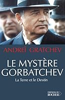 Le Mystère Gorbatchev: La Terre et le Destin 226804100X Book Cover