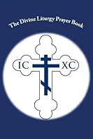 The Divine Liturgy Prayer Book: For Boys 1502557878 Book Cover