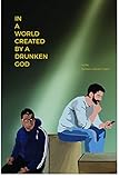 In a World Created by a Drunken God