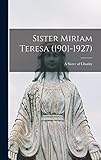  Sister Miriam Teresa (1901-1927)