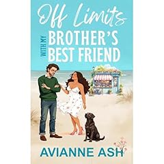 Off Limits with my Brother's Best Friend Audiobook By Avianne Ash cover art