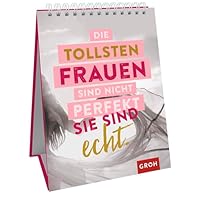 Die tollsten Frauen sind nicht perfekt - sie sind echt.: Sprüche-Aufsteller für starke Frauen