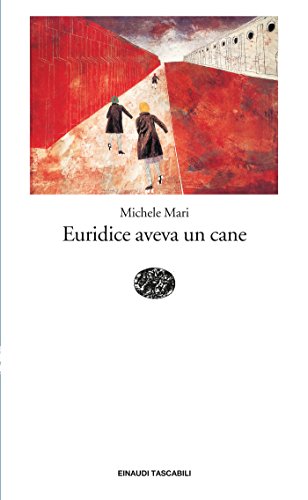 Euridice aveva un cane (Einaudi tascabili. Letteratura Vol. 1240) Euridice aveva un cane (Einaudi tascabili. Letteratura Vol. 1240)