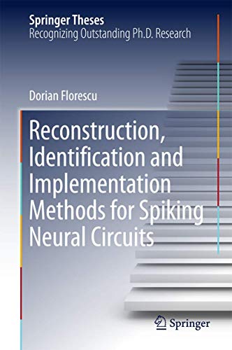 Reconstruction, Identification and Implementation Methods for Spiking Neural Circuits (Springer Theses) view 2